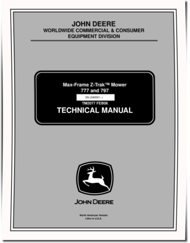 John Deere Z-Trak 777  and 797 (SN: 040001-) Max-Frame Mowers Technical Manual (TM2077)