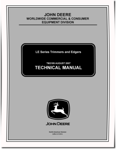 John Deere T105CLE, T105SLE, XT105SB LE, XT120LE, XT140LE, XT140SB LE, XT140SSE LE, XT170LE and XT250B LE  Trimmers Technical Manual (TM2189)