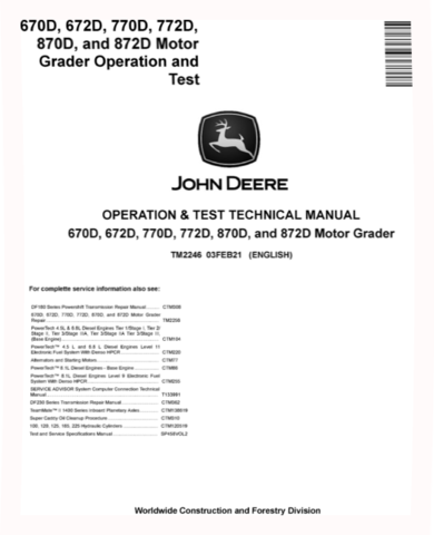 John Deere 670D, 672D, 770D, 772D, 870D and 872D Motor Graders Operation and Test Manual (TM2246)