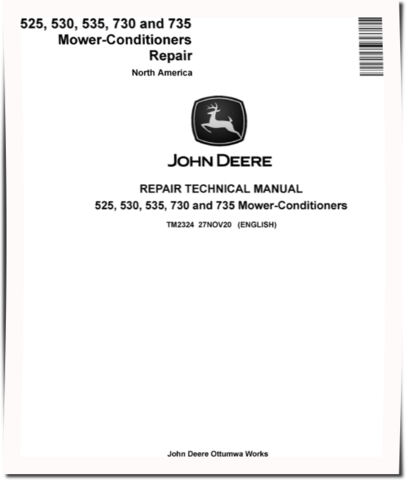John Deere 525, 530, 535, 730 and 735 Mower-Conditioners (North American Edition) Repair Manual (TM2324)