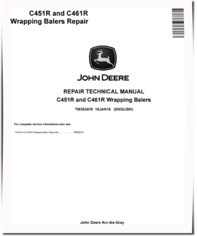John Deere C451R and C461R Wrapping Balers Repair Manual (TM302419)