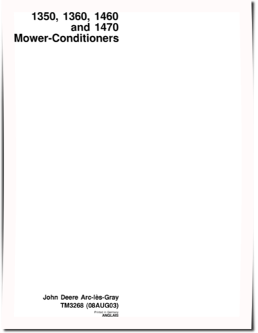 John Deere 1350, 1360, 1460 and 1470 Mower-Conditioners Technical Manual (TM3268)