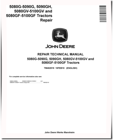John Deere 5080G, 5080GF, 5080GV, 5090G, 5090GF, 5090GH, 5090GV, 5100GF and 5100GV Tractors Repair Manual (TM402519)