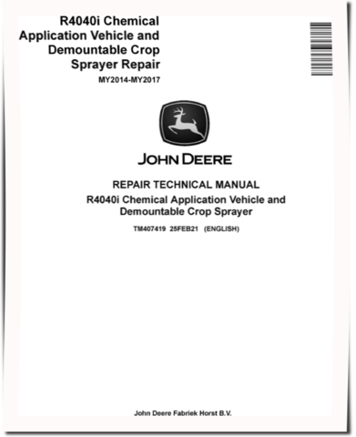 John Deere R4040i Chemical Application Vehicle and Demountable Crop Sprayer (MY14-17) Repair Manual (TM407419)