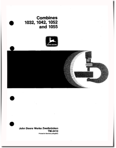 John Deere 1032, 1042, 1052 and 1055 Combines (Europe) Technical Manual (TM4413)