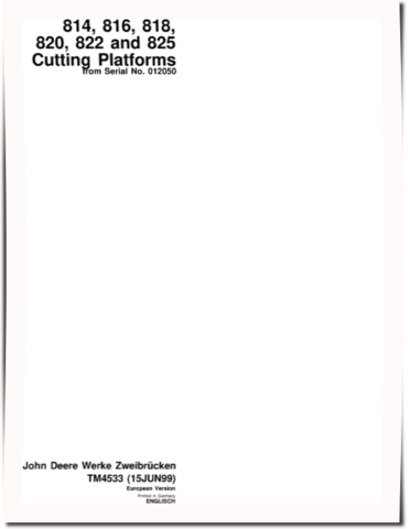 John Deere 814, 816, 818, 820, 822 and 825 Cutting Platforms (Europe) Technical Manual (TM4533)