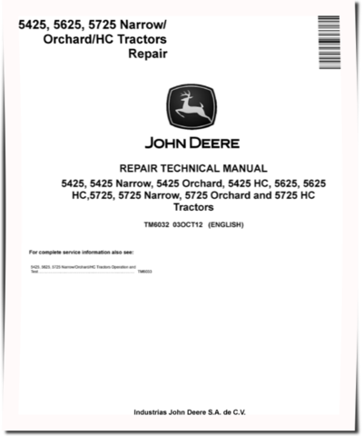 John Deere 5425 (Narrow, Orchard, HC), 5625 (HC), 5725 (Narrow, Orchard, HC) Tractors Repair Manual (TM6032)