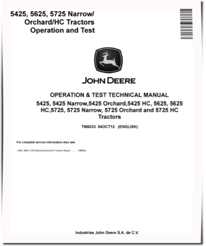 John Deere 5425 (Narrow, Orchard, HC), 5625 (HC), 5725 (Narrow, Orchard, HC) Tractors Operation and Test Manual (TM6033)