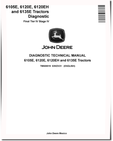 John Deere 6105E, 6120E, 6120EH and 6135E Final Tier IV Stage IV Tractors (from 10.2015) Diagnostic Manual (TM608519)