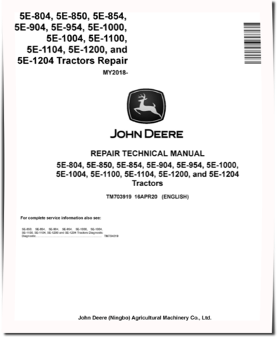 John Deere 5E-1000, 5E-1004, 5E-1100, 5E-1104, 5E-1200, 5E-1204, 5E-804, 5E-850, 5E-854, 5E-904 and 5E-954 China Tractors (from MY18) Repair Manual (TM703919)