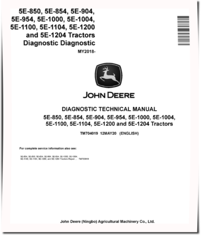 John Deere 5E-1000, 5E-1004, 5E-1100, 5E-1104, 5E-1200, 5E-1204, 5E-850, 5E-854, 5E-904 and 5E-954 China Tractors (from MY18) Diagnostic Manual (TM704019)