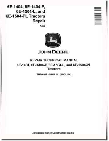 John Deere 6E-1404, 6E-1404-P, 6E-1504-L and 6E-1504-PL Tractors (Asia) Repair Manual (TM706619)