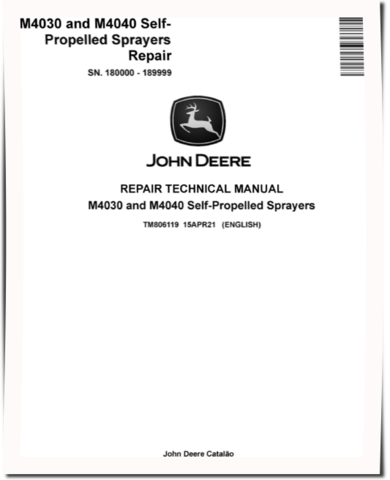 John Deere M4030 and M4040 (SN: 180000-189999) Self-Propelled Sprayers Repair Manual (TM806119)