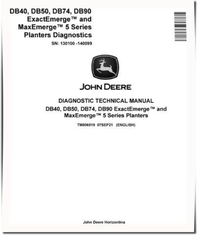 John Deere DB40, DB50, DB74 and DB90 ExactEmerge™ and MaxEmerge™ 5 Planters (South America, SN: 130100-140099) Diagnostic Manual (TM806519)