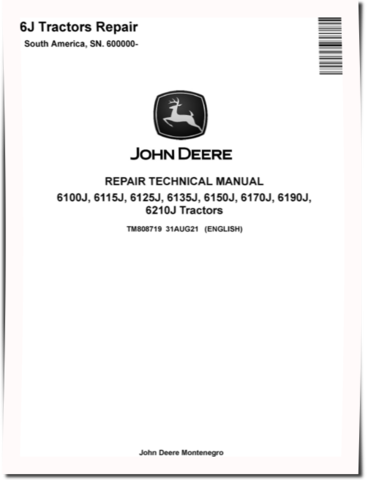 John Deere 6100J, 6115J, 6125J, 6135J, 6150J, 6170J, 6190J and 6210J Tractors (South America, SN. from 600000) Repair Manual (TM808719)