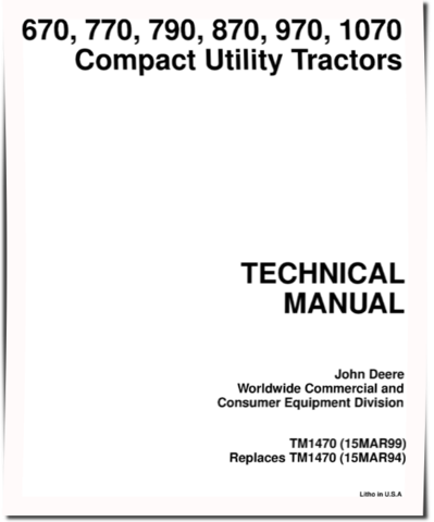 John Deere 1070, 670, 770, 790, 870 and 970 Compact  Utility Tractors Technical Manual (tm1470)