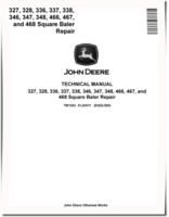 John Deere 327, 328, 336, 337, 338, 346, 347, 348, 466, 467 and 468 Square Balers Technical Manual (TM1243)