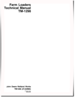 John Deere 100, 110, 146, 148, 158, 175, 245, 260, 265, 280, 75 and 80 Farm Loaders Technical Manual (TM1298)