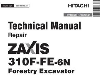 Hitachi Zaxis 310F-FE-6N Forestry Excavator Service Repair Technical Manual (TM14171X19)