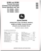John Deere 803MH and 853MH (Closed Loop Hydrostatic Drive) Tracked Harvesters Operation and Test Manual (TM14571X019)