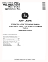John Deere 670C, 670CH, 672CH, 770C, 770CH and 772CH Motor Graders Operation and Test Manual (TM1606)