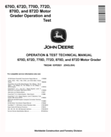 John Deere 670D, 672D, 770D, 772D, 870D and 872D Motor Graders Operation and Test Manual (TM2246)