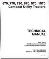 John Deere 1070, 670, 770, 790, 870 and 970 Compact  Utility Tractors Technical Manual (tm1470)