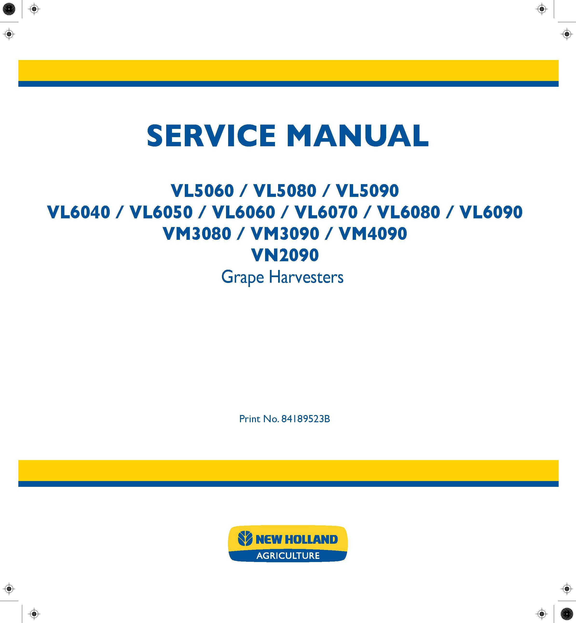 New Holland VL5060/80/90,VL6040/50/60/70/80/90,VM3080/90,VM4090,VN2090 Grape Harvester Service Manual