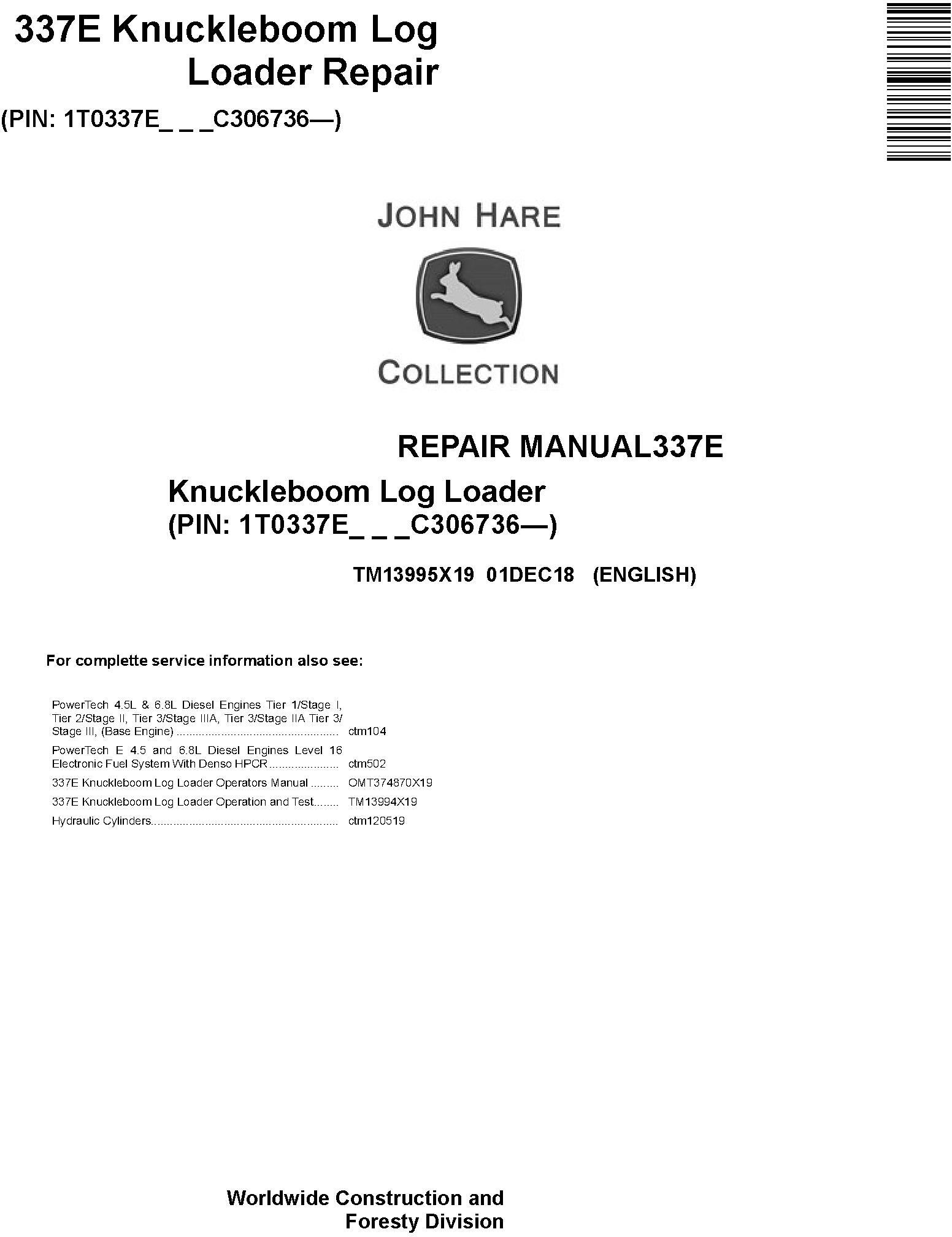 John Deere 337E (SN. C306736-) Knuckleboom Log Loader Repair Manual (TM13995X19)
