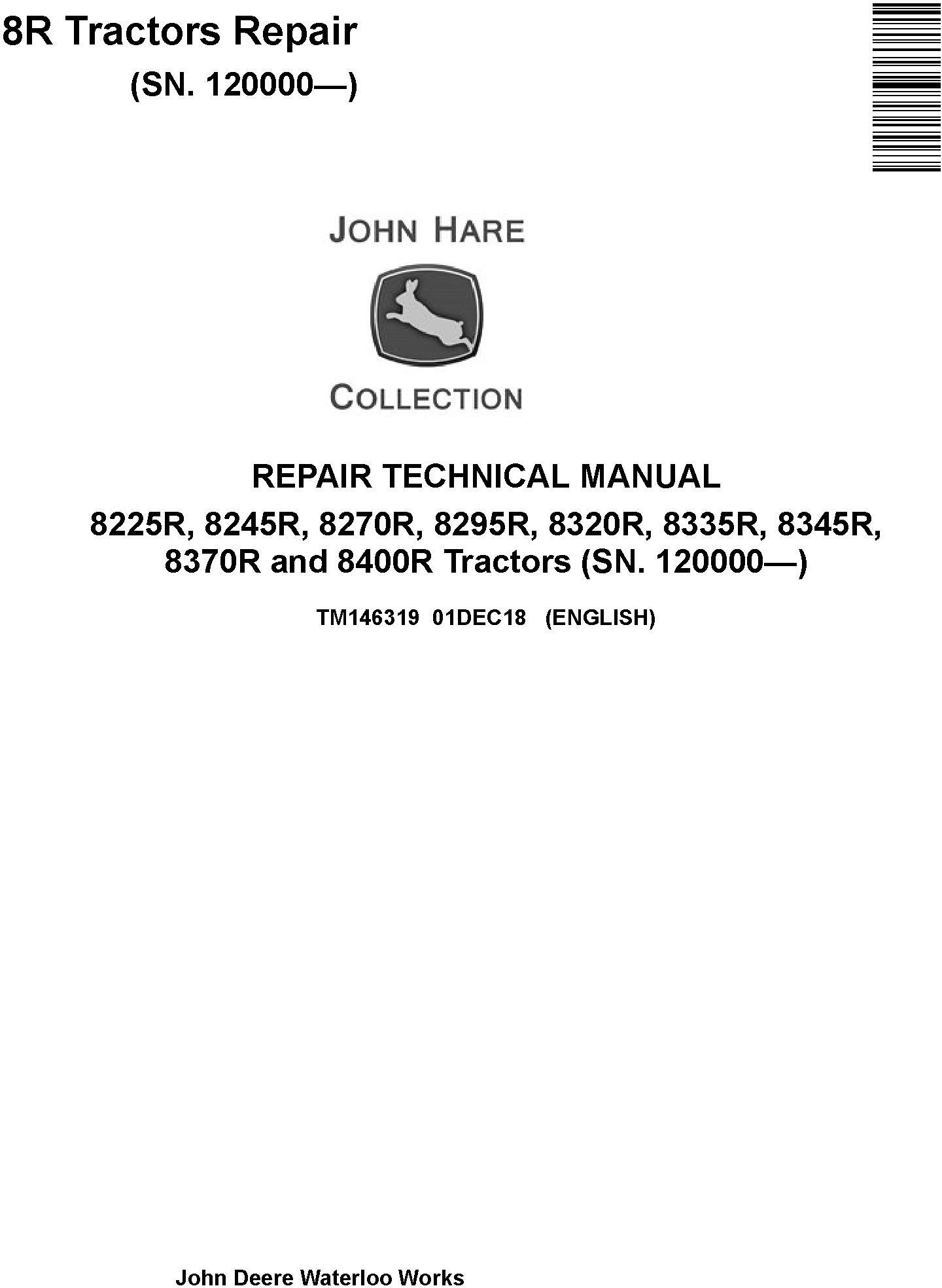 John Deere 8225R 8245R 8270R 8295R 8320R 8335R 8345R 8370R 8400R Tractors Repair Manual (TM146319)