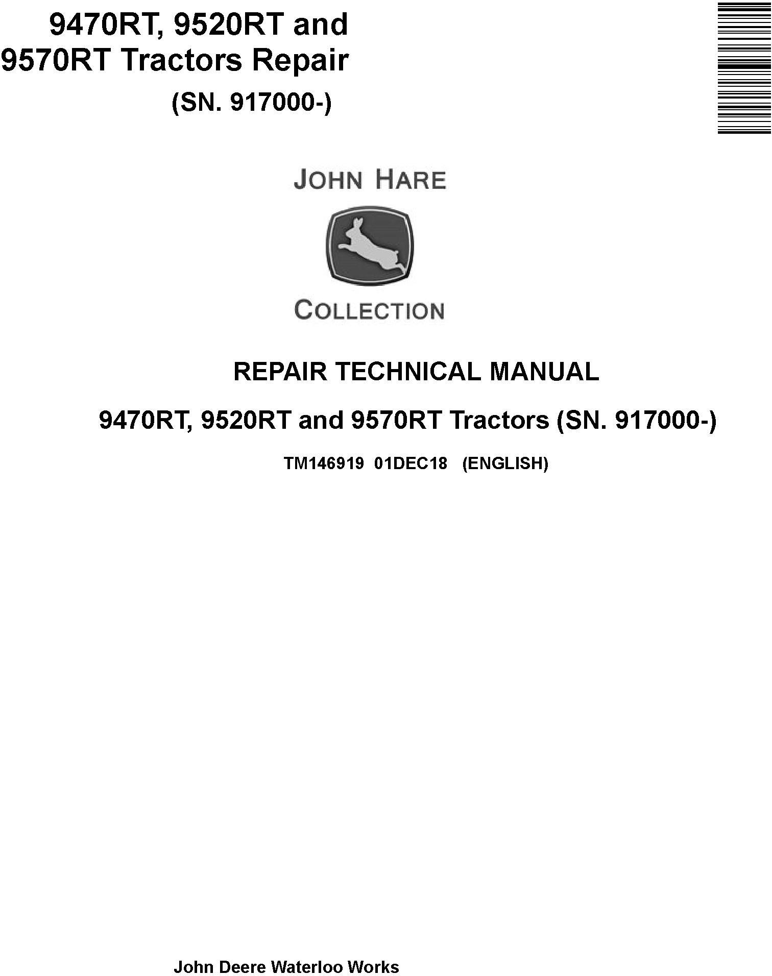 John Deere 9470RT, 9520RT and 9570RT Tractors (SN. 917000-) Repair Technical Manual (TM146919)
