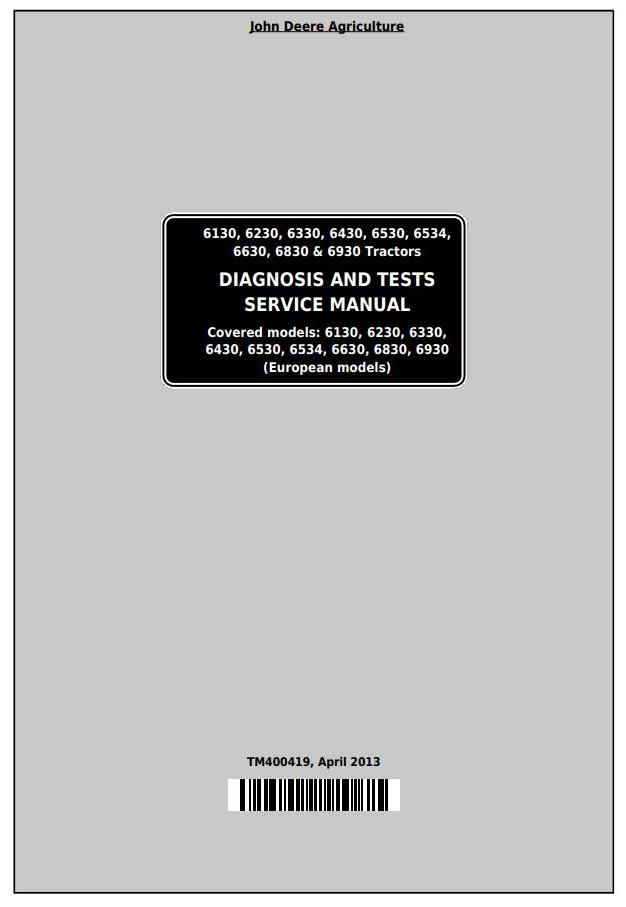 TM400419 - John Deere Tractors 6130,6230, 6330,6430, 6530, 6534, 6630, 6830, 6930 Diagnostic Service Manual - 18711
