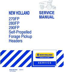 New Holland 270FP, 280FP, 290FP Self Propelled Forage Pickup Headers Service Manual