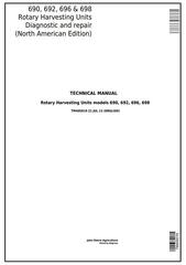 TM405019 - John Deere 690, 692, 696, 698 Rotary Harvesting Unit Diagnostic & Repair Technical Manual